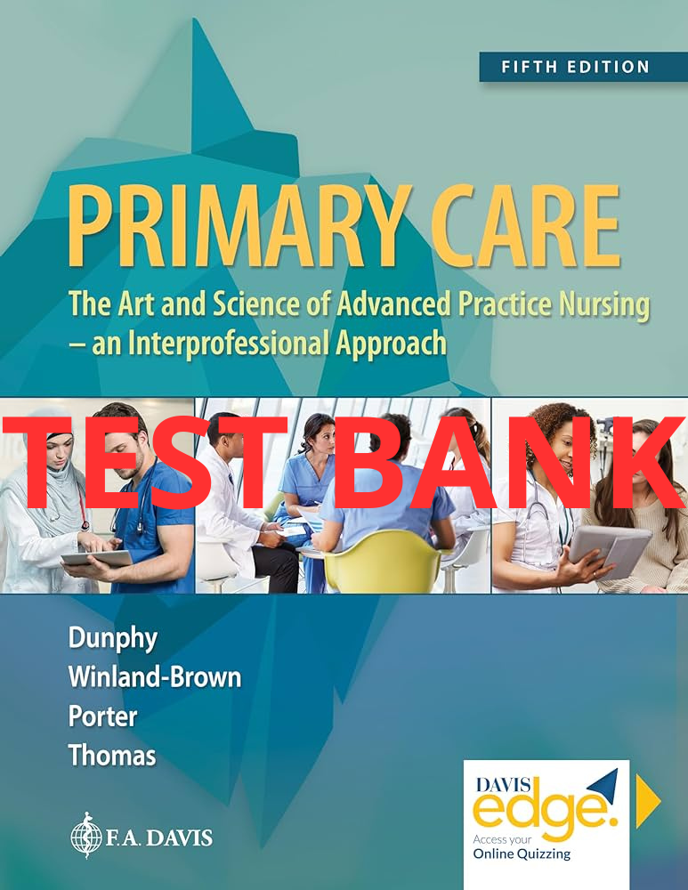 Testbank Primary Care: Art and Science of Advanced Practice Nursing – An Interprofessional Approach, 5. Auflage von Dunphy