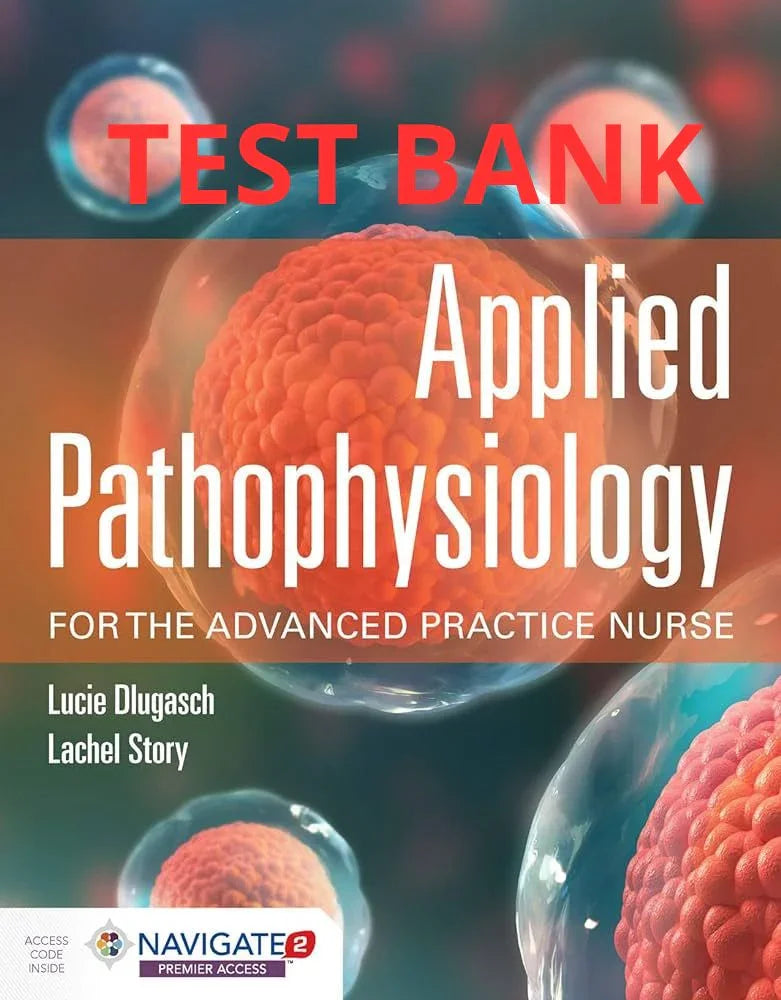 Testbank Applied Pathophysiology for the Advanced Practice Nurse, 1. Auflage von Dlugasch & Story